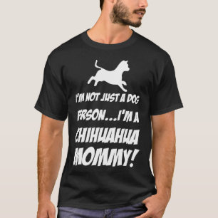 Nicht nur ein Hund im Chihuahua Mommy T-Shirt