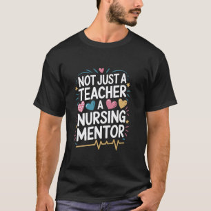 Nicht nur ein Lehrer, ein Pflege Mentor, CNE Pfleg T-Shirt