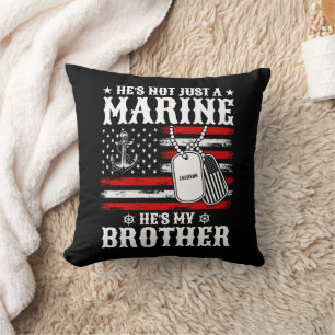 Nicht nur ein Marine, er ist mein Bruder Patriotis Kissen