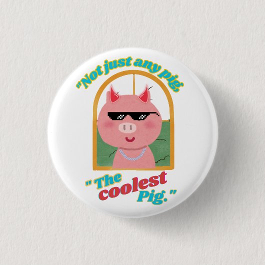Nicht nur ein Schwein, das coolstste Schwein Button (Vorderseite)