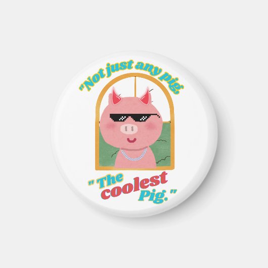 Nicht nur ein Schwein, das coolstste Schwein Magnet (Vorne)