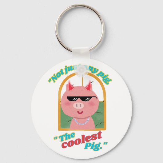 Nicht nur ein Schwein, das coolstste Schwein Schlüsselanhänger (Vorderseite)
