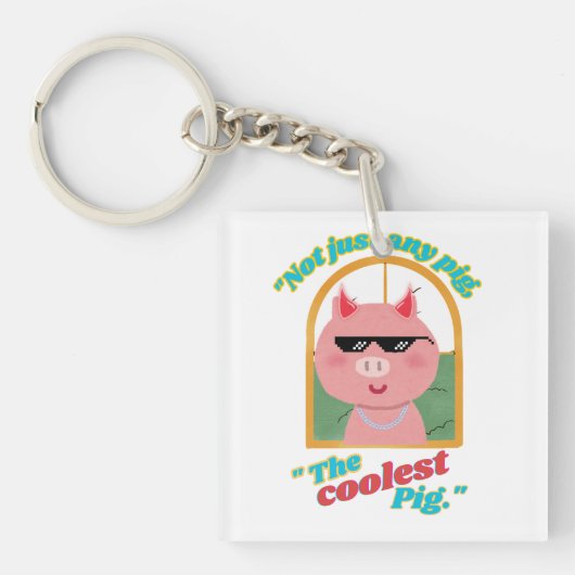 Nicht nur ein Schwein, das coolstste Schwein Schlüsselanhänger (Vorderseite)