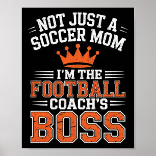 Nicht nur eine Fußballmutter Football Coachs Boss Poster