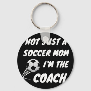 Nicht nur eine Fußballmutter, ich bin ein Coach Te Schlüsselanhänger
