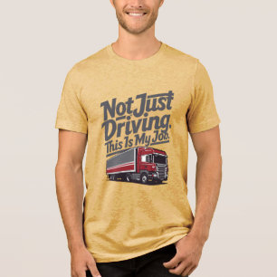 Nicht nur Fahren, das ist mein Job. Tri-Blend Shirt