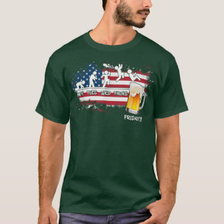 Nicht nur Freitag, sondern auch Beer Day T-Shirt