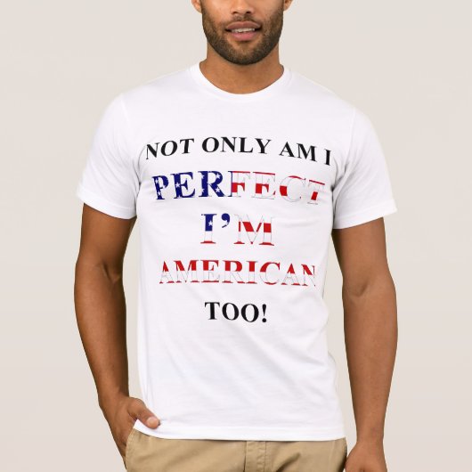 Nicht nur perfekt, amerikanisch T-Shirt (Vorderseite)