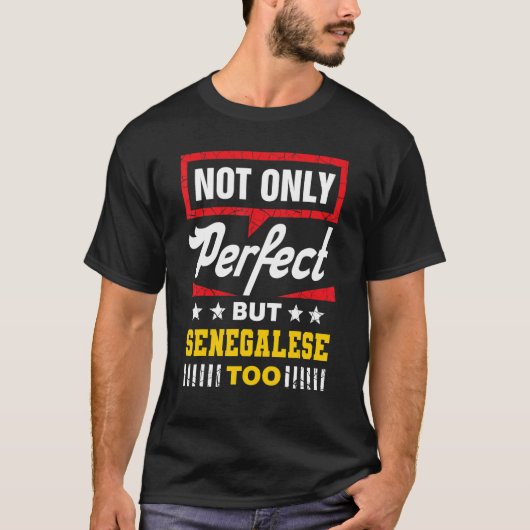 Nicht nur perfekt, sondern auch senegalesisch zu f T-Shirt (Vorderseite)