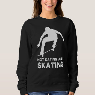 Nicht nur Skaten-Skateboards Verabredet Sweatshirt