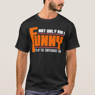 Nicht nur spiele ich den Kontrabass zu Double Ba T-Shirt