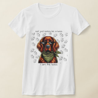 Nicht nur wie ein Chef aussehen - ich bin der Chef T-Shirt