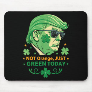 Nicht Orange, nur grün heute - Funny Trump St. Mousepad