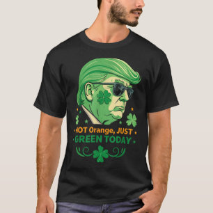 Nicht Orange, nur grün heute - Funny Trump St. T-Shirt