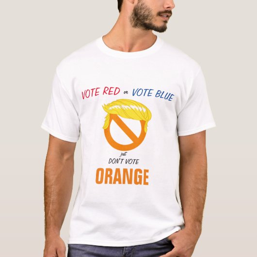 Nicht Orange wählen T-Shirt (Vorderseite)