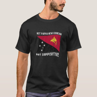 Nicht Papua-neue guineische, aber unterstützende N T-Shirt