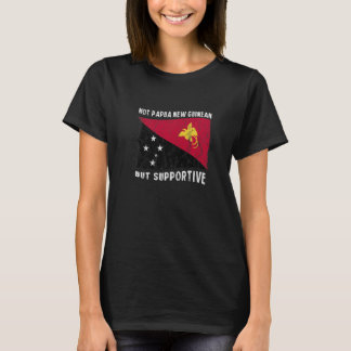 Nicht Papua-neue guineische, aber unterstützende N T-Shirt