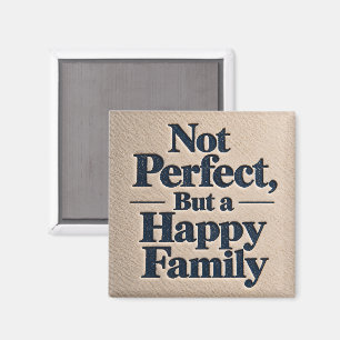 Nicht perfekt, aber eine glückliche Familie Magnet