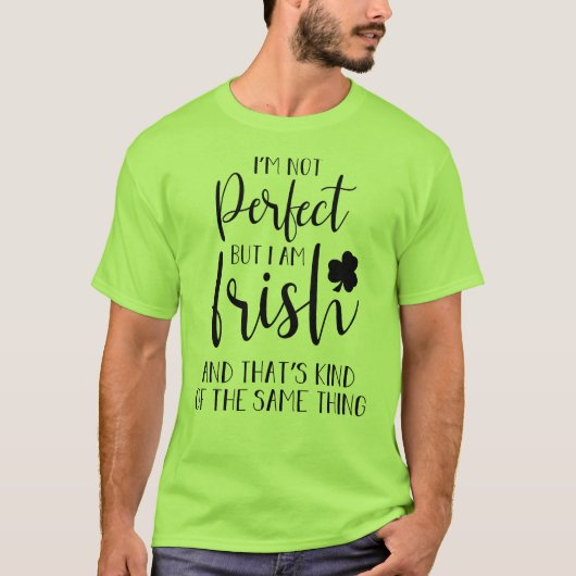 Nicht perfekt, aber ich bin irisch | St Patricks D T-Shirt (Vorderseite)