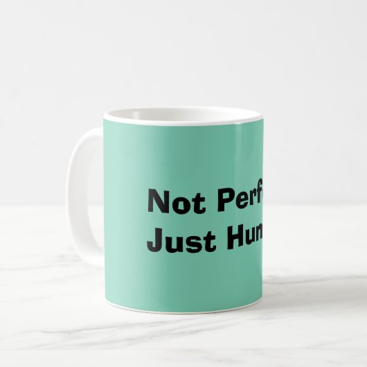 Nicht perfekt. Gerade menschliche Kaffee-Tasse Kaffeetasse (Vorderseite Links)