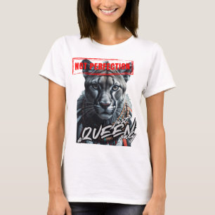 "Nicht perfekt, nur eine Königin" T-Shirt