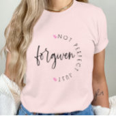 Nicht perfekt, nur mit Herzen vergeben T-Shirt