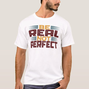 Nicht perfekt sein T-Shirt