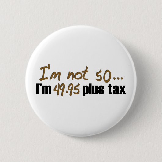 Nicht Plussteuer 50 $49,95 Button (Vorderseite)