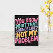 Nicht Problem Lustige Sprüche Zitate Dumm Sarkasti Karte (Gelbe Blume)