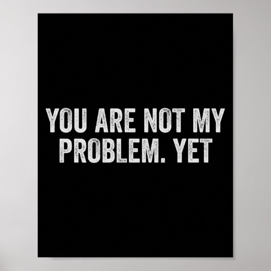 Nicht Problem Lustiger Sarkastischer Zitat Sogover Poster (Vorne)