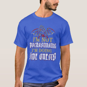 Nicht prokrastinierende Nebenquests Lustiger RPG-G T-Shirt