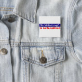 Nicht reich genug republikanisch sein button (Beispiel)