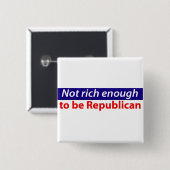 Nicht reich genug republikanisch sein button (Vorne & Hinten)
