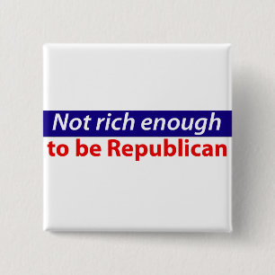 Nicht reich genug republikanisch sein button