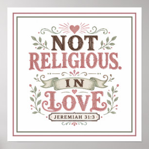 Nicht religiös. In Liebe. Christliches Zitat Wandk Poster