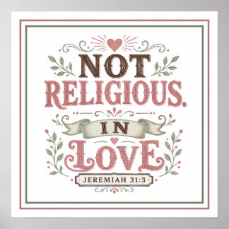 Nicht religiös. In Liebe. Christliches Zitat-Wandk Poster