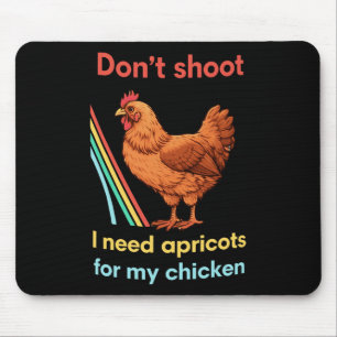 Nicht schießen, ich brauche Aprikosen für mein Huh Mousepad