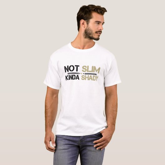 Nicht schlank Kinda Shady T - Shirt (Vorne ganz)