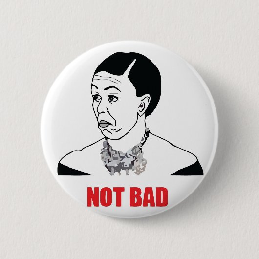 Nicht schlecht - Michelle Obama Button (Vorderseite)