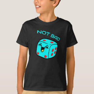 Nicht schlecht, sterben beim Lachen Würfel T-Shirt