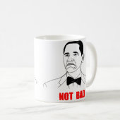 Nicht schlechtes Barack Obama Raserei-Gesicht Meme Kaffeetasse (VorderseiteRechts)