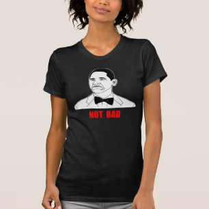 Nicht schlechtes Barack Obama Raserei-Gesicht Meme T-Shirt