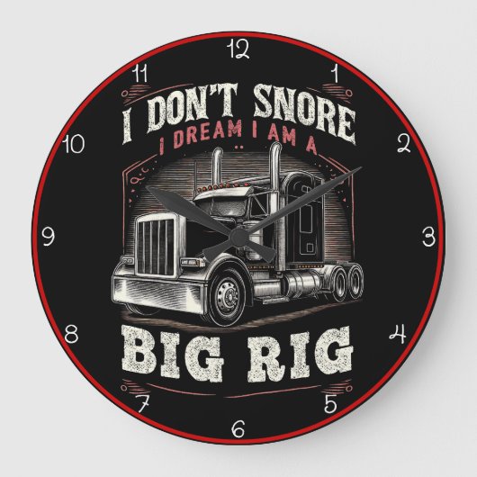 Nicht schnarchen, träumen, ich bin ein Rig Große Wanduhr (Vorderseite)