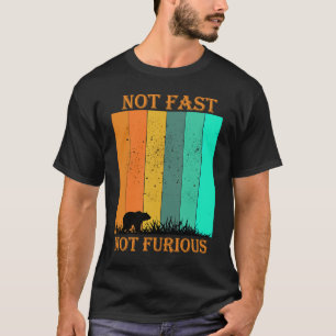 Nicht schnell, nicht wütend T-Shirt