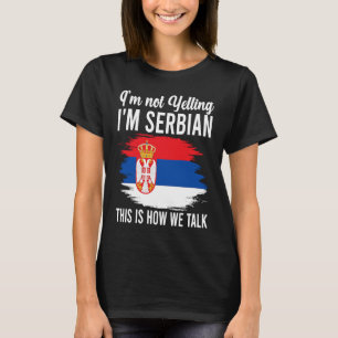 Nicht schreien, dass ich die serbische Roots-Serbi T-Shirt