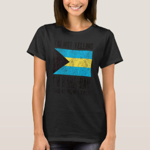 Nicht schreien, ich bin Bahamian Bahamas Flag Baha T-Shirt