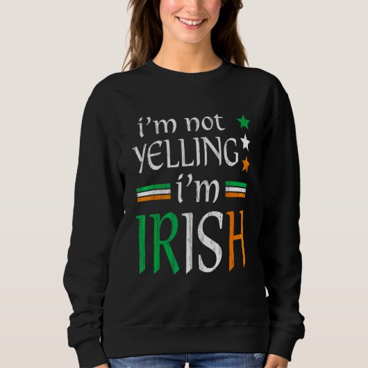 Nicht schreien, ich bin irisch Matching St Patrick Sweatshirt (Vorderseite)