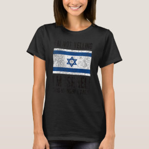 Nicht schreien, ich bin israelische Flagge Israel  T-Shirt