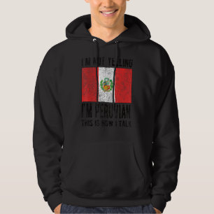 Nicht schreien, ich bin peruanische peruanische Fl Hoodie