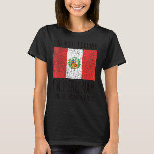 Nicht schreien, ich bin peruanische peruanische Fl T-Shirt
